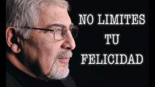 Jorge Bucay - No limites Tu Felicidad
